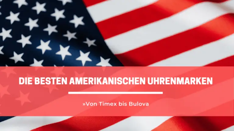 Die besten amerikanischen Uhrenmarken »Von Timex bis Bulova