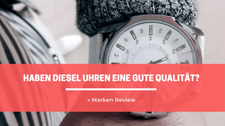 Haben Diesel Uhren eine gute Qualität? » Diesel Marken Review