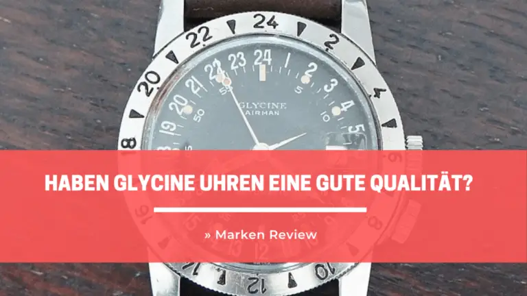 Haben Glycine Uhren eine gute Qualität? » Glycine Marken Review